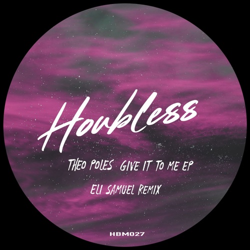 Theo Poles - Give It To Me EP [HBM027]